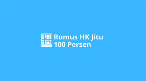 Rumus HK Jitu 100 Persen Hari Ini Dijamin Tembus 2024 .
